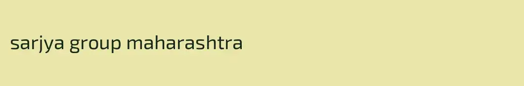 sarjya group maharashtra